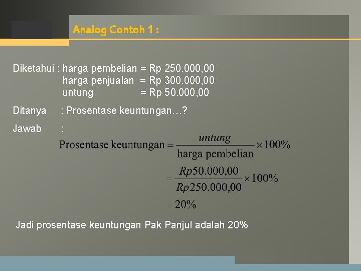 LOGO Analog Contoh 1 : Diketahui : harga pembelian = Rp 250. 000, 00 LOGO Analog Contoh 1 : Diketahui : harga pembelian = Rp 250. 000, 00