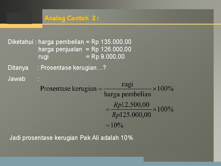 LOGO Analog Contoh 2 : Diketahui : harga pembelian = Rp 135. 000, 00 LOGO Analog Contoh 2 : Diketahui : harga pembelian = Rp 135. 000, 00