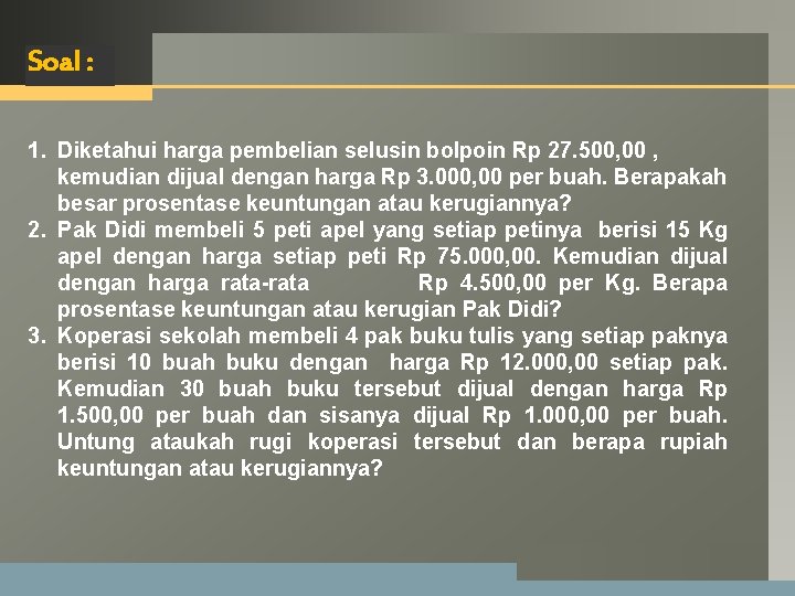 LOGO Soal : 1. Diketahui harga pembelian selusin bolpoin Rp 27. 500, 00 , LOGO Soal : 1. Diketahui harga pembelian selusin bolpoin Rp 27. 500, 00 ,