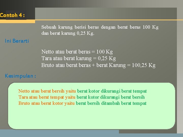 LOGO Contoh 4: Sebuah karung berisi beras dengan berat beras 100 Kg dan berat LOGO Contoh 4: Sebuah karung berisi beras dengan berat beras 100 Kg dan berat