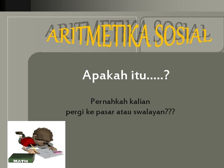LOGO Apakah itu…. . ? Pernahkah kalian pergi ke pasar atau swalayan? ? ? LOGO Apakah itu…. . ? Pernahkah kalian pergi ke pasar atau swalayan? ? ?