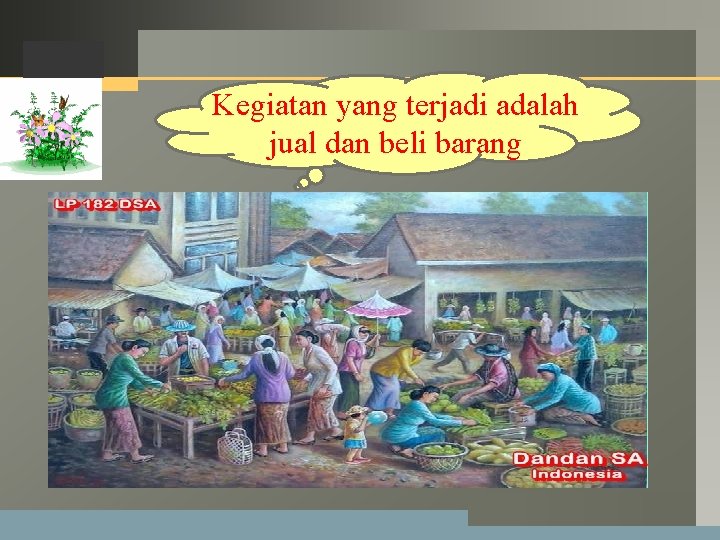 LOGO Kegiatan yang terjadi adalah jual dan beli barang LOGO Kegiatan yang terjadi adalah jual dan beli barang