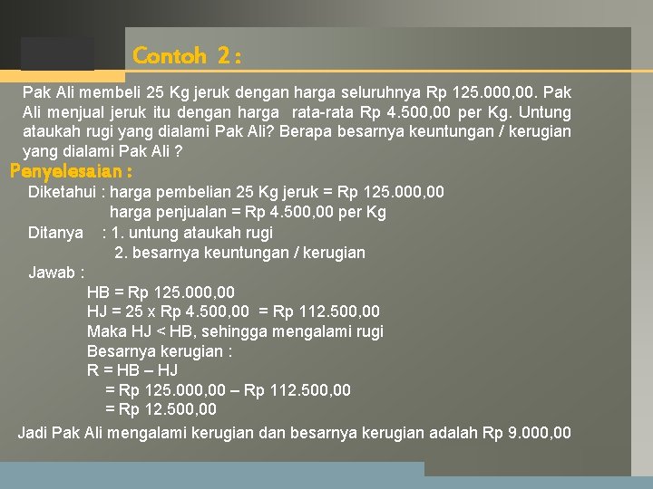 LOGO Contoh 2 : Pak Ali membeli 25 Kg jeruk dengan harga seluruhnya Rp LOGO Contoh 2 : Pak Ali membeli 25 Kg jeruk dengan harga seluruhnya Rp