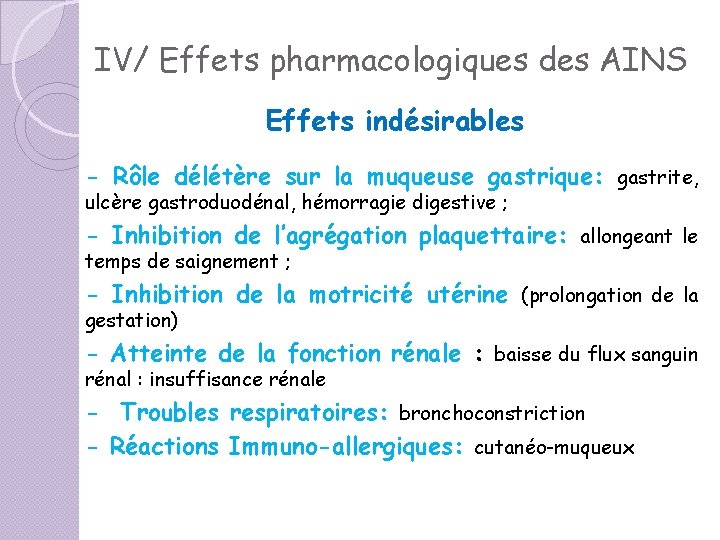 IV/ Effets pharmacologiques des AINS Effets indésirables - Rôle délétère sur la muqueuse gastrique: IV/ Effets pharmacologiques des AINS Effets indésirables - Rôle délétère sur la muqueuse gastrique: