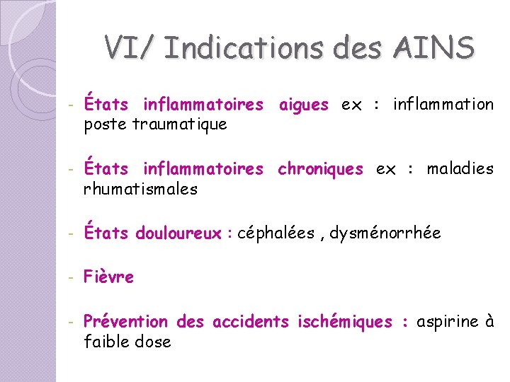 VI/ Indications des AINS - États inflammatoires aigues ex : inflammation poste traumatique - VI/ Indications des AINS - États inflammatoires aigues ex : inflammation poste traumatique -