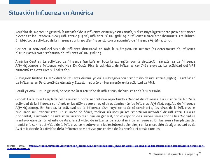 Situación Influenza en América del Norte: En general, la actividad de la influenza disminuyó