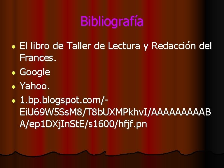 Bibliografía ● ● El libro de Taller de Lectura y Redacción del Frances. Google