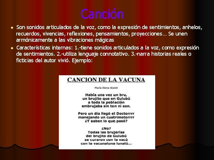 Canción Son sonidos articulados de la voz, como la expresión de sentimientos, anhelos, recuerdos,