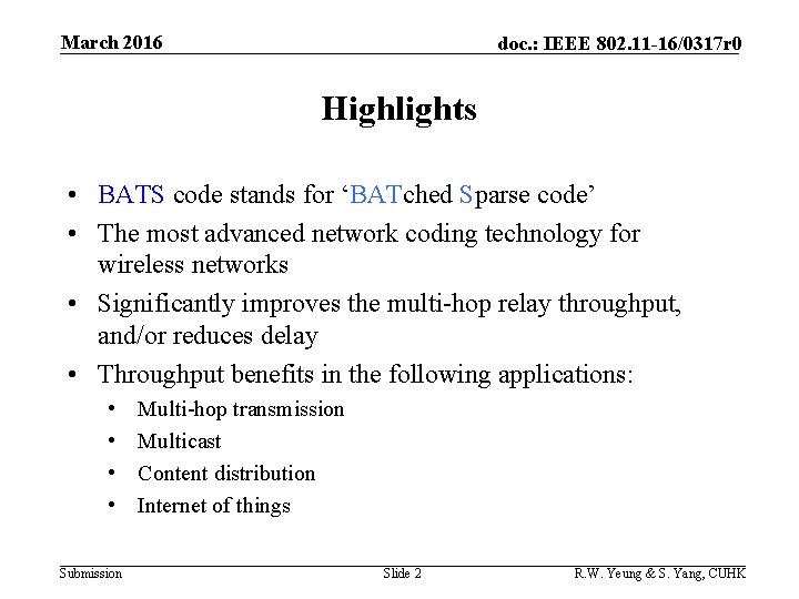 March 2016 doc. : IEEE 802. 11 -16/0317 r 0 Highlights • BATS code