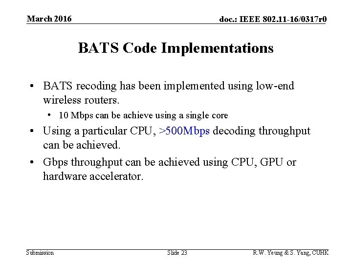 March 2016 doc. : IEEE 802. 11 -16/0317 r 0 BATS Code Implementations •