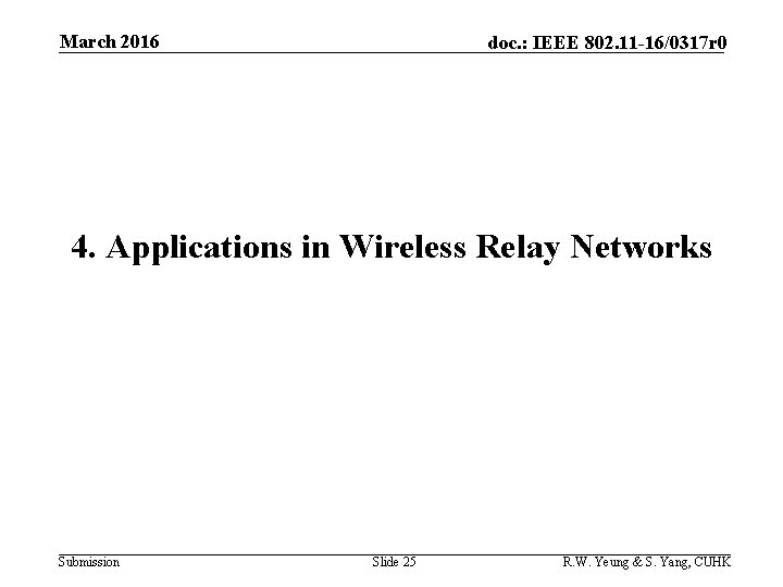 March 2016 doc. : IEEE 802. 11 -16/0317 r 0 4. Applications in Wireless