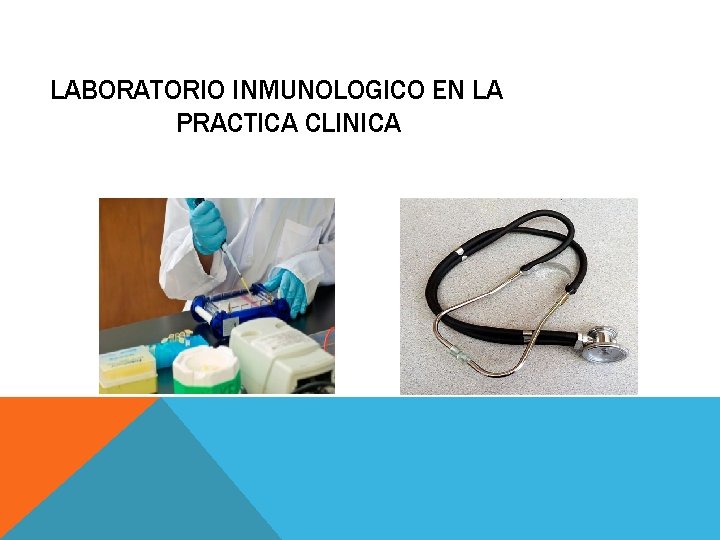 LABORATORIO INMUNOLOGICO EN LA PRACTICA CLINICA 