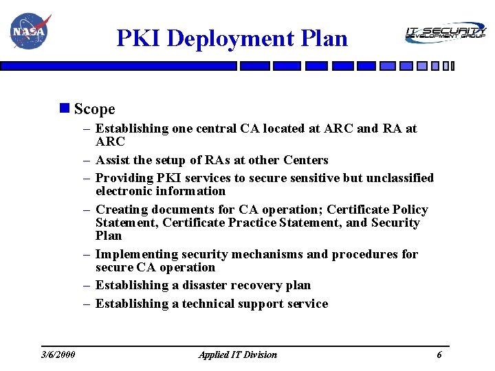 PKI Deployment Plan Scope – Establishing one central CA located at ARC and RA