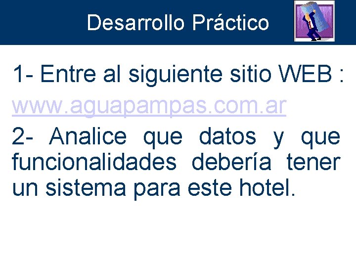 Desarrollo Práctico 1 - Entre al siguiente sitio WEB : www. aguapampas. com. ar