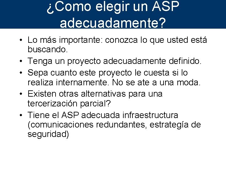 ¿Como elegir un ASP adecuadamente? • Lo más importante: conozca lo que usted está