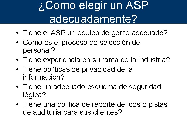 ¿Como elegir un ASP adecuadamente? • Tiene el ASP un equipo de gente adecuado?