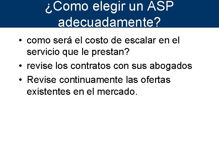 ¿Como elegir un ASP adecuadamente? • como será el costo de escalar en el