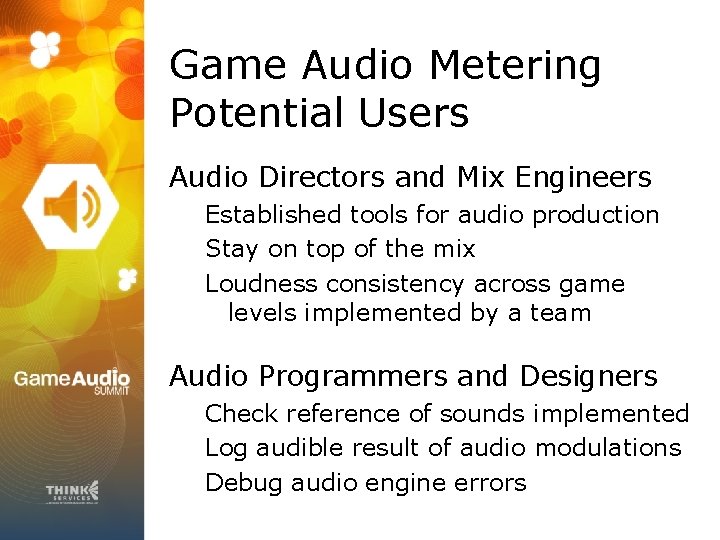 Game Audio Metering Potential Users Audio Directors and Mix Engineers Established tools for audio