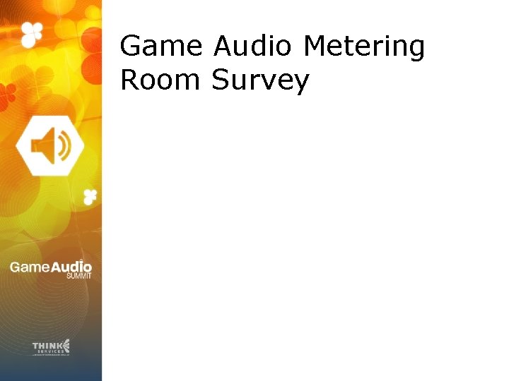 Game Audio Metering Room Survey 