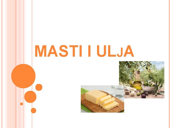 MASTI I ULJA 