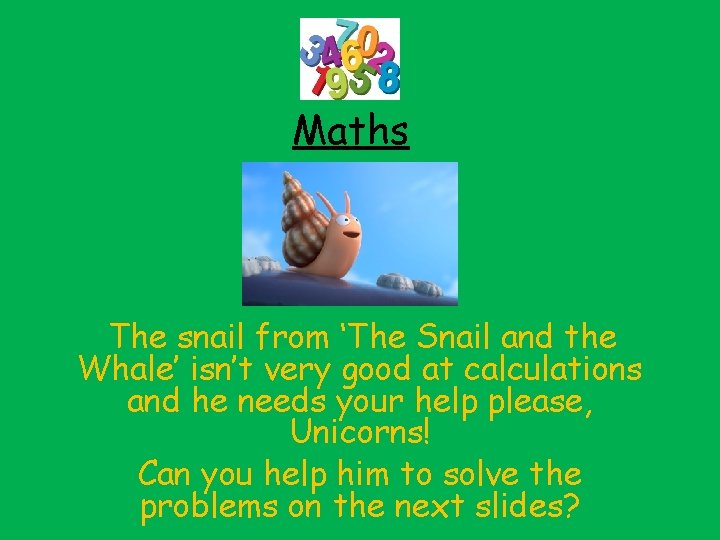 Maths The snail from ‘The Snail and the Whale’ isn’t very good at calculations