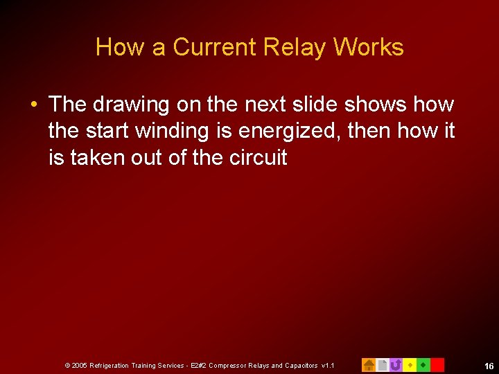 How a Current Relay Works • The drawing on the next slide shows how