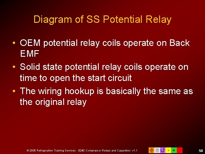 Diagram of SS Potential Relay • OEM potential relay coils operate on Back EMF
