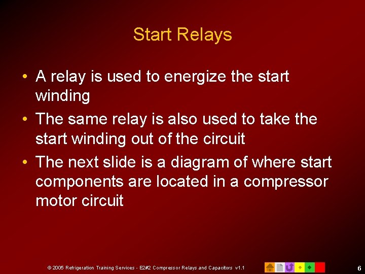 Start Relays • A relay is used to energize the start winding • The
