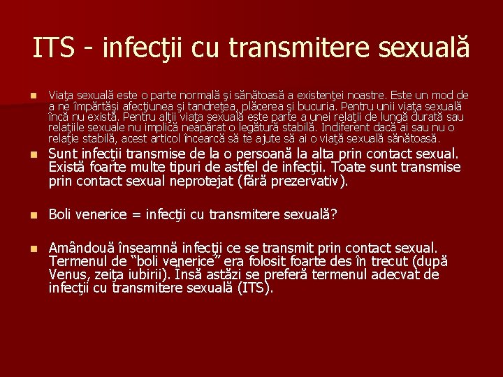 ITS - infecţii cu transmitere sexuală n Viaţa sexuală este o parte normală şi