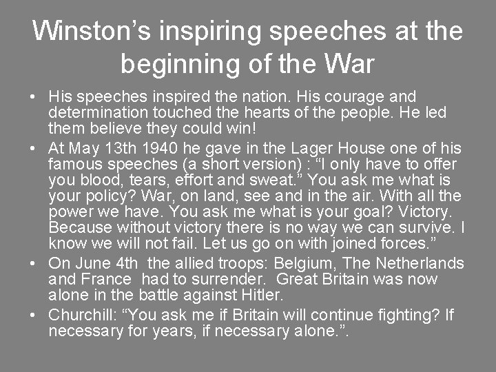 Winston’s inspiring speeches at the beginning of the War • His speeches inspired the