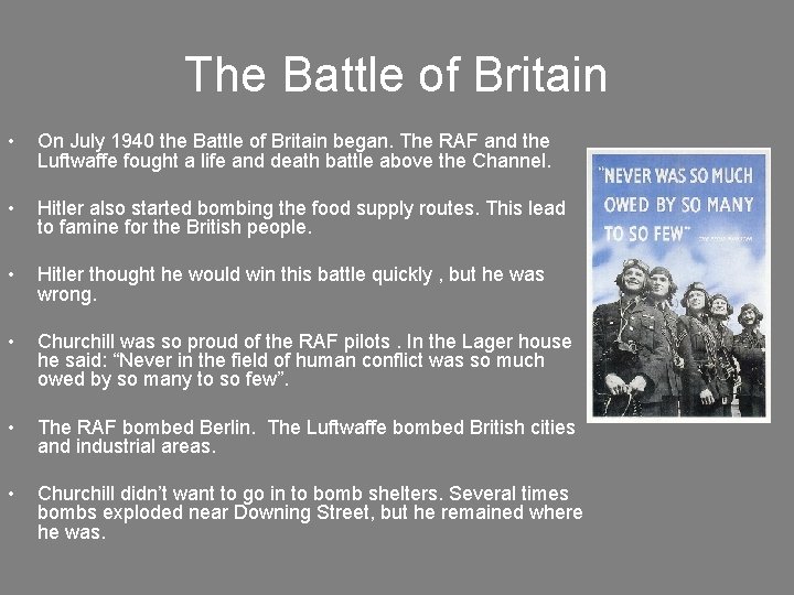 The Battle of Britain • On July 1940 the Battle of Britain began. The