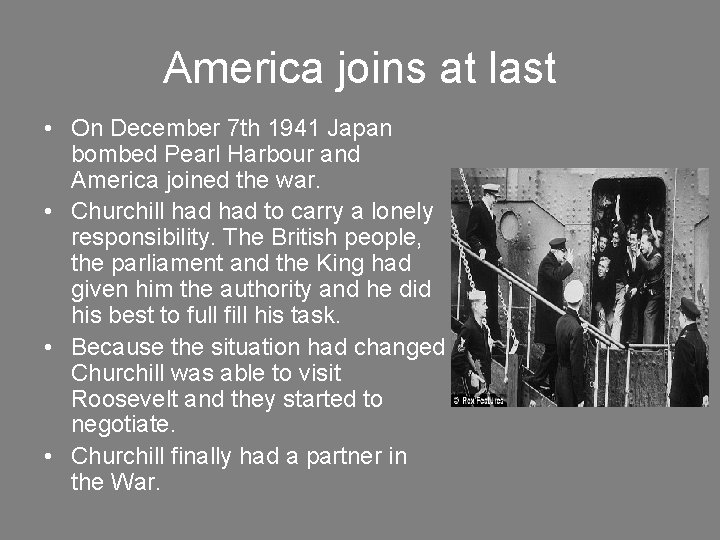 America joins at last • On December 7 th 1941 Japan bombed Pearl Harbour