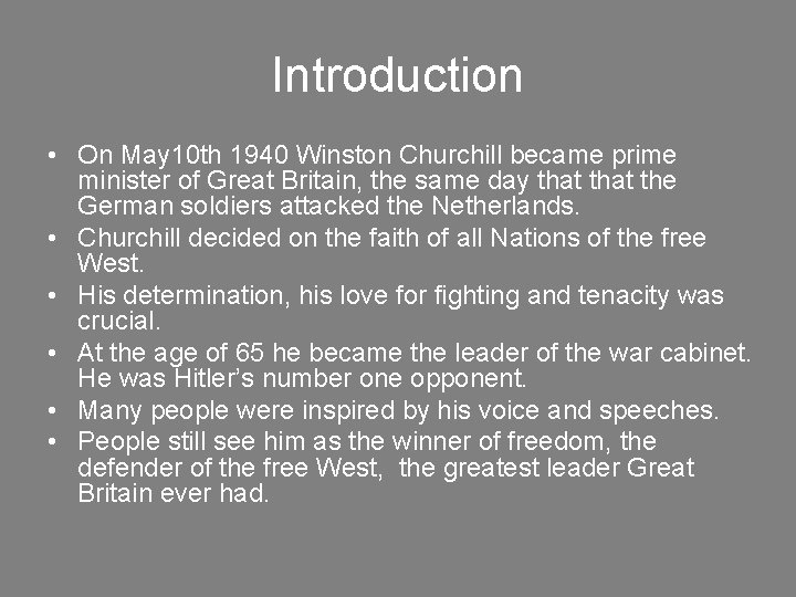 Introduction • On May 10 th 1940 Winston Churchill became prime minister of Great