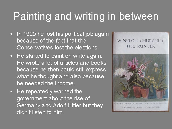 Painting and writing in between • In 1929 he lost his political job again