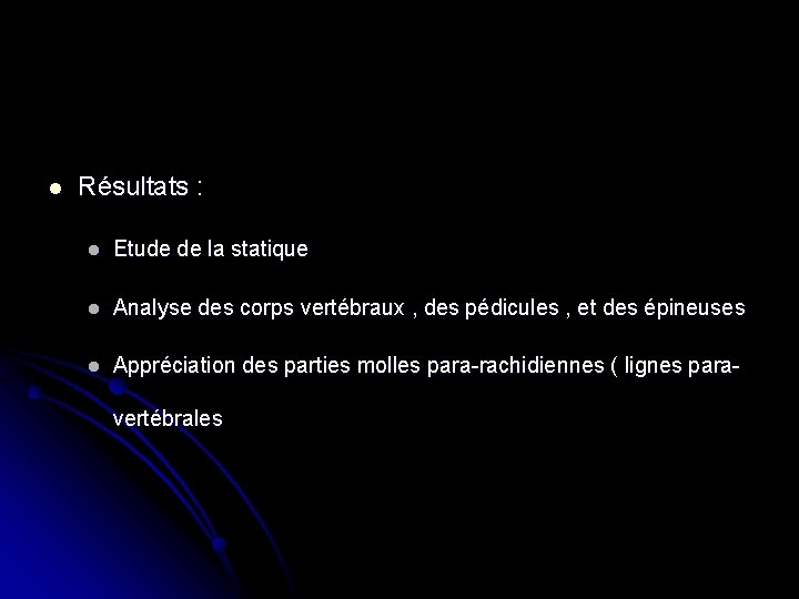 l Résultats : l Etude de la statique l Analyse des corps vertébraux ,