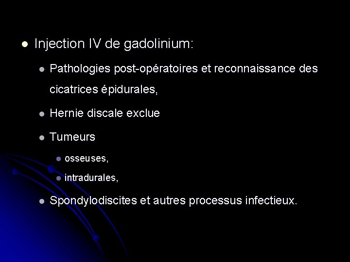 l Injection IV de gadolinium: l Pathologies post-opératoires et reconnaissance des cicatrices épidurales, l