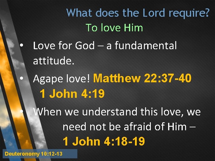 What does the Lord require? To love Him • Love for God – a What does the Lord require? To love Him • Love for God – a