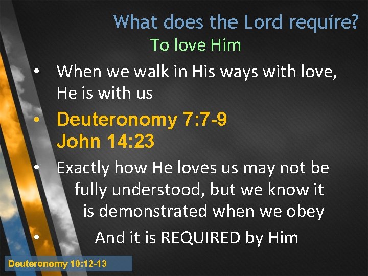 • • What does the Lord require? To love Him When we walk • • What does the Lord require? To love Him When we walk
