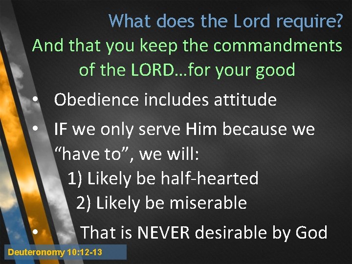 What does the Lord require? And that you keep the commandments of the LORD…for What does the Lord require? And that you keep the commandments of the LORD…for