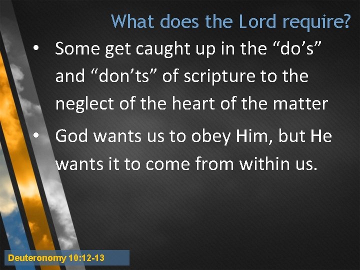 What does the Lord require? • Some get caught up in the “do’s” and What does the Lord require? • Some get caught up in the “do’s” and