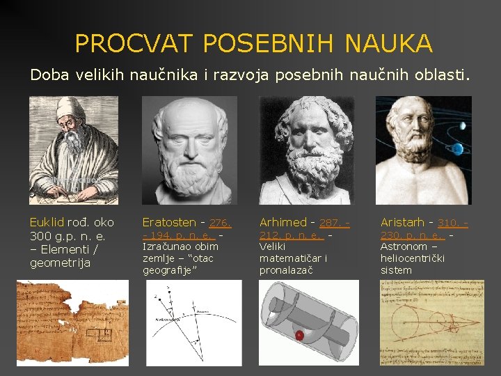 PROCVAT POSEBNIH NAUKA Doba velikih naučnika i razvoja posebnih naučnih oblasti. Euklid rođ. oko