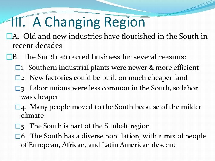 III. A Changing Region �A. Old and new industries have flourished in the South