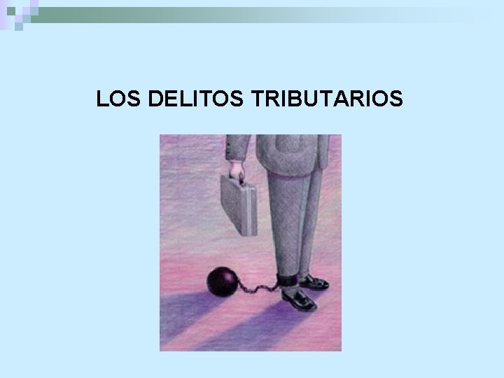 LOS DELITOS TRIBUTARIOS 