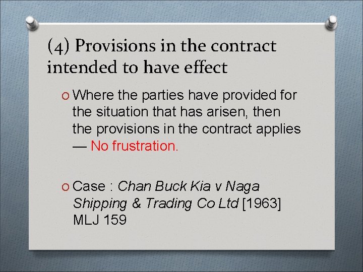 (4) Provisions in the contract intended to have effect O Where the parties have