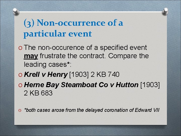 (3) Non-occurrence of a particular event O The non-occurence of a specified event may