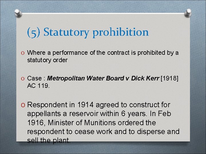(5) Statutory prohibition O Where a performance of the contract is prohibited by a