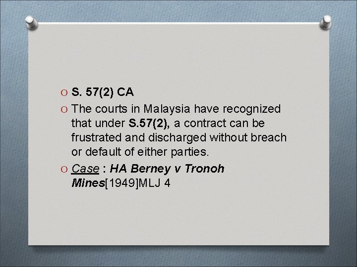 O S. 57(2) CA O The courts in Malaysia have recognized that under S.