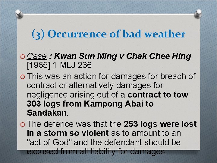 (3) Occurrence of bad weather O Case : Kwan Sun Ming v Chak Chee