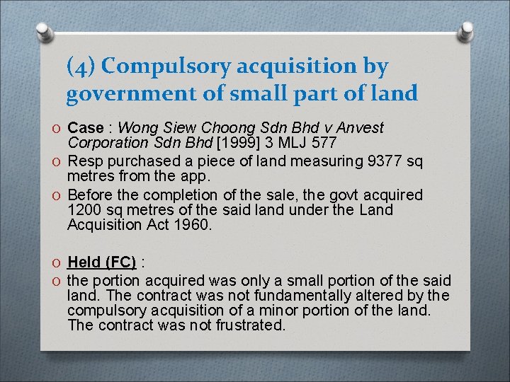 (4) Compulsory acquisition by government of small part of land O Case : Wong