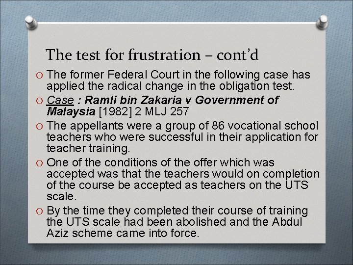 The test for frustration – cont’d O The former Federal Court in the following